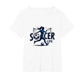 Soccer Is Life Womens Passion T-Shirt - Fun Novelty Design Men Women