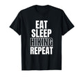 Eat Sleep Hiking Repeat T-Shirt - Casual Everyday Wear Unisex