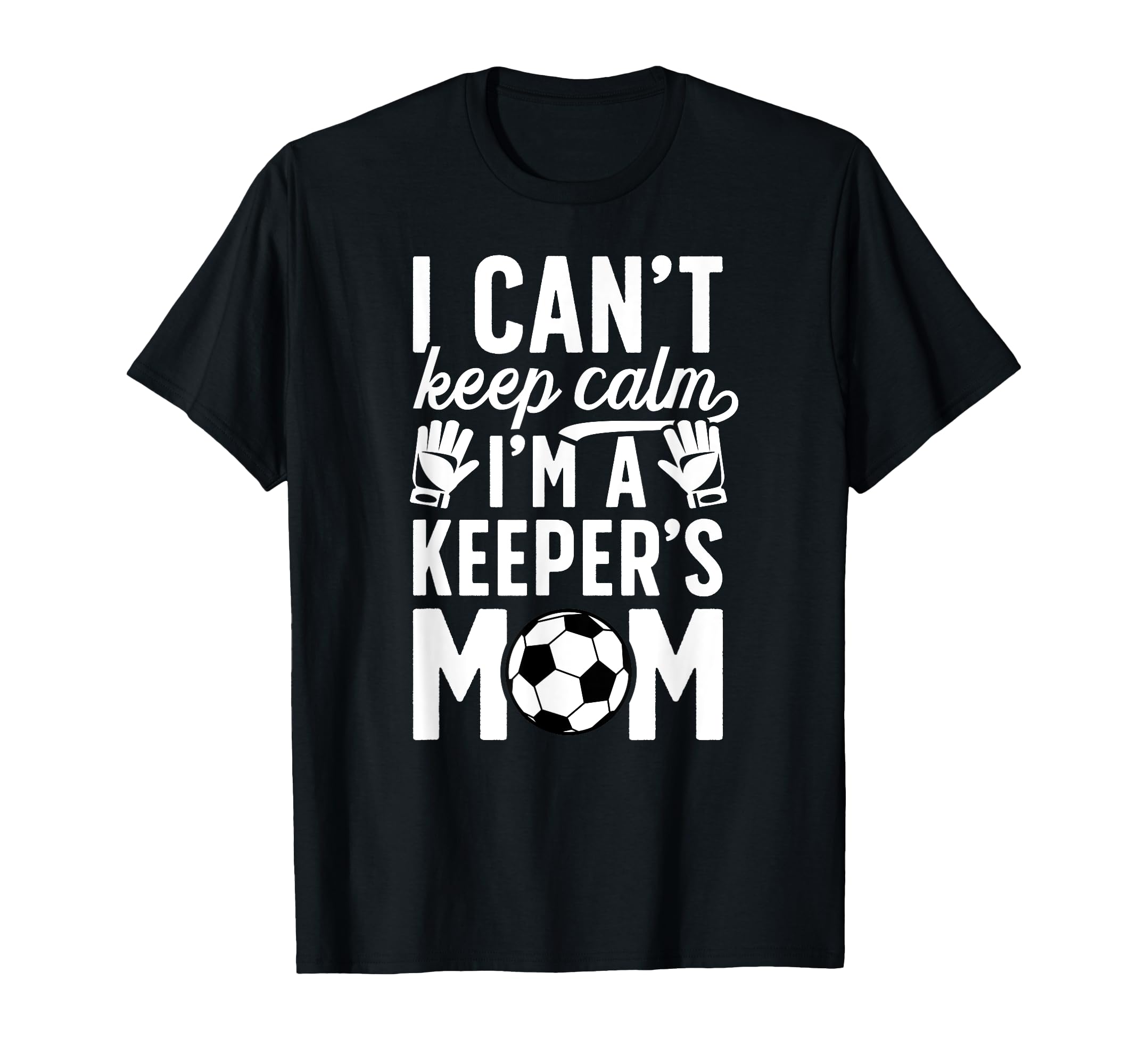 Im Soccer Keeper Mom Soccer Goalkeeper T-Shirt - Unique Graphic Unisex