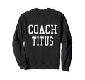 Coach Titus Custom Football Soccer Sweatshirt - Graphic Print Unisex