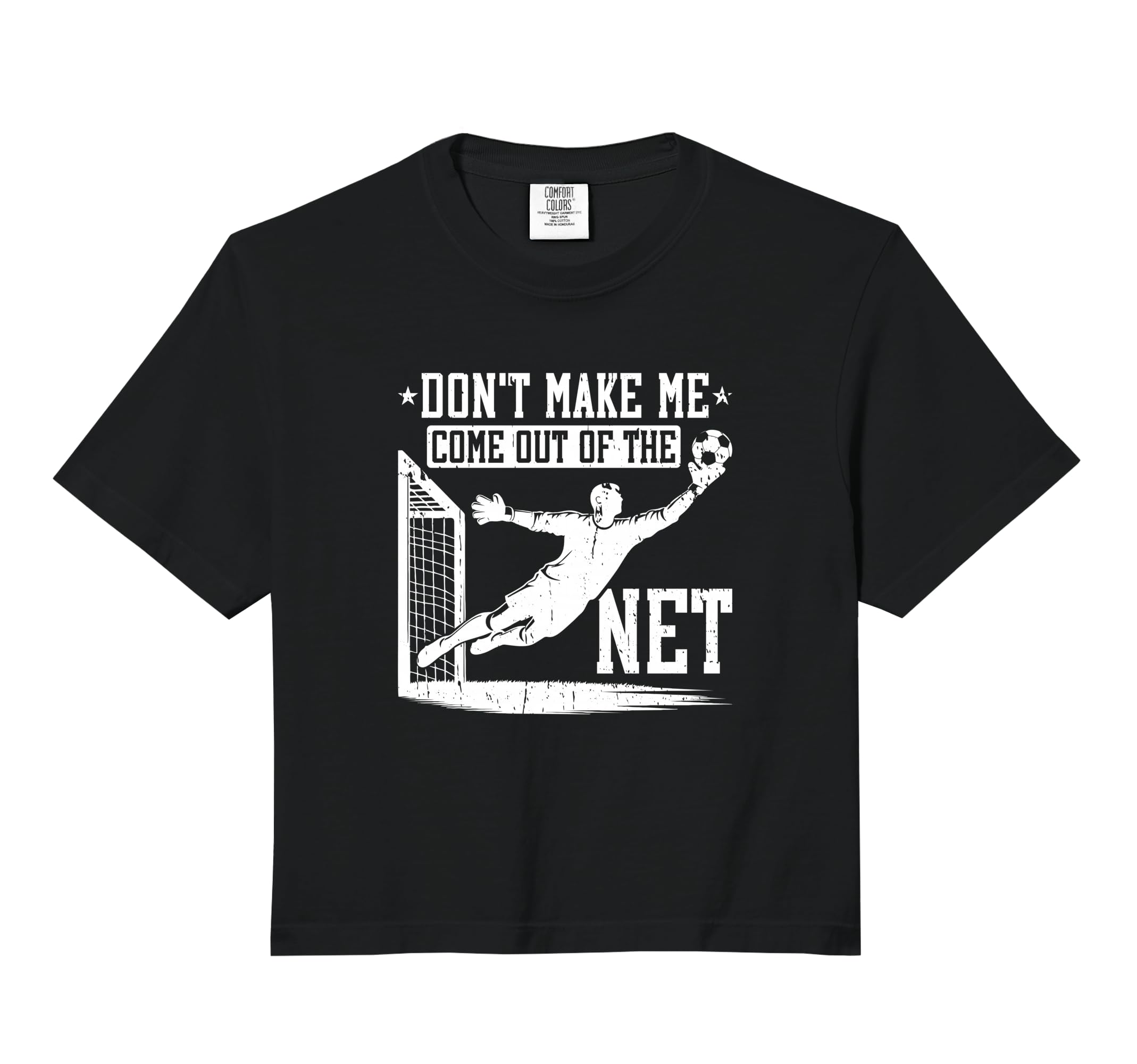 Dont Make Me Come Out Net Soccer Goalie Sweatshirt - Graphic Print Unisex