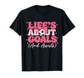Lifes About Goals And Assists Player T-Shirt - Fun Novelty Design Unisex