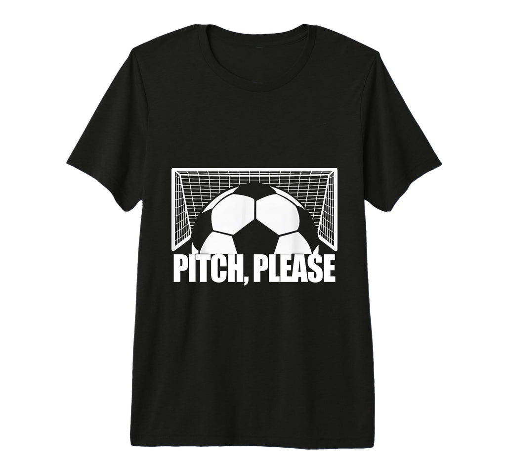 Pitch Please Soccer Football Goal T-Shirt - Fun Novelty Design Unisex