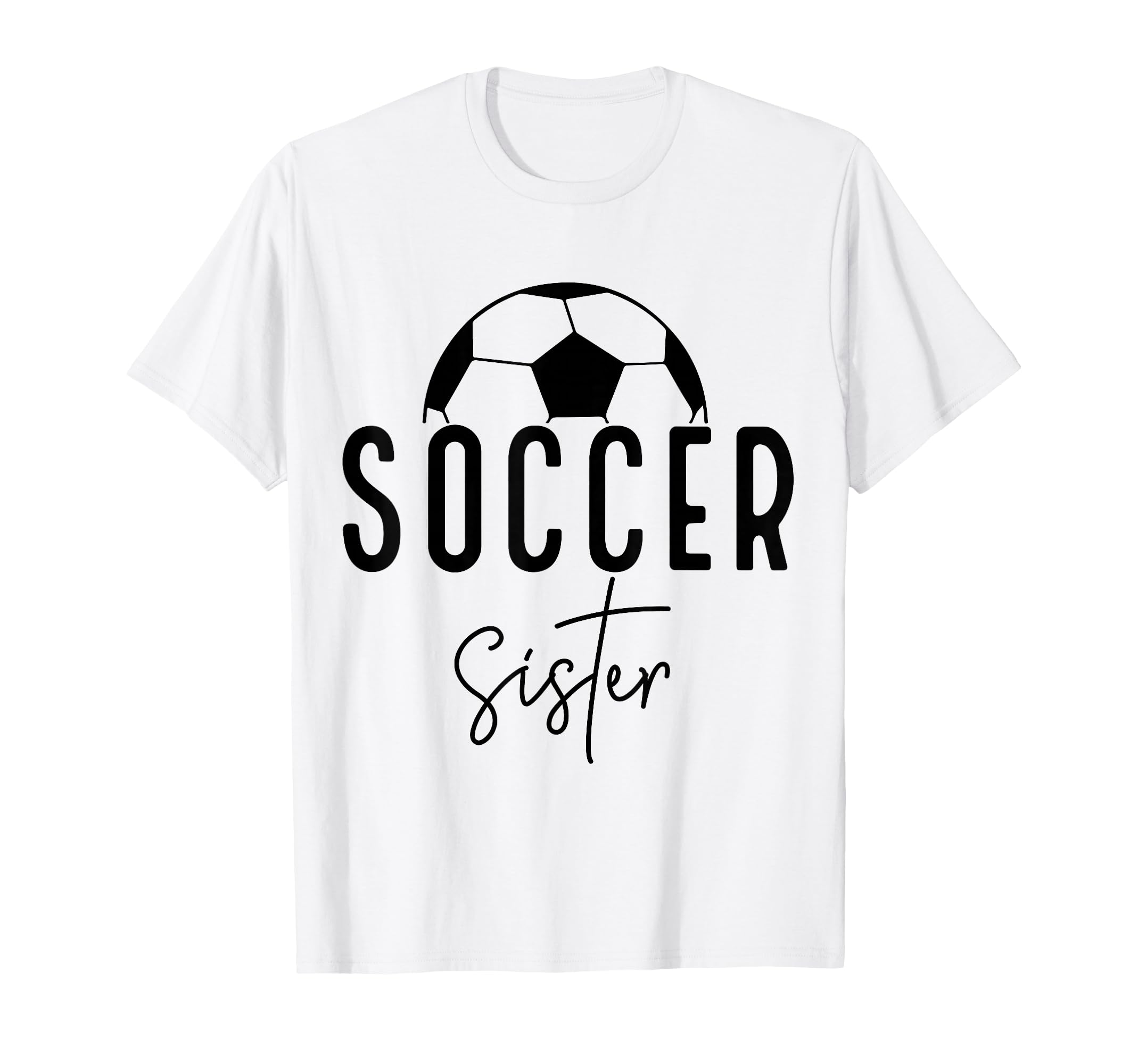 Soccer Sister Player Coach Fan T-Shirt - Casual Everyday Wear for Adults