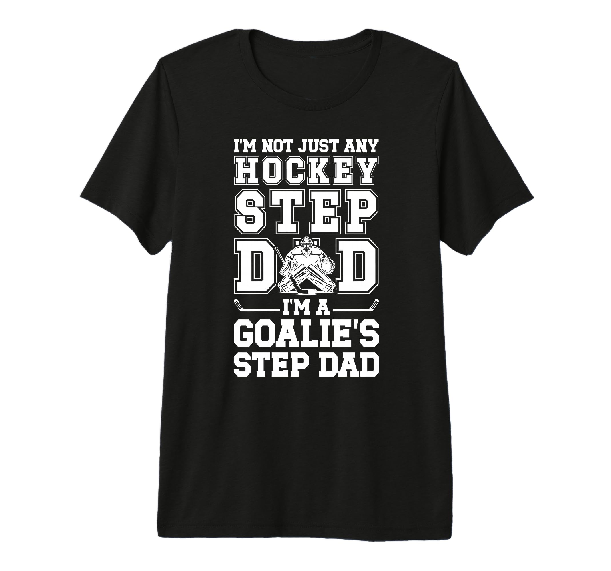 Mens Im Hockey Goalie Step Dad Hockey T-Shirt - Unique Graphic Unisex
