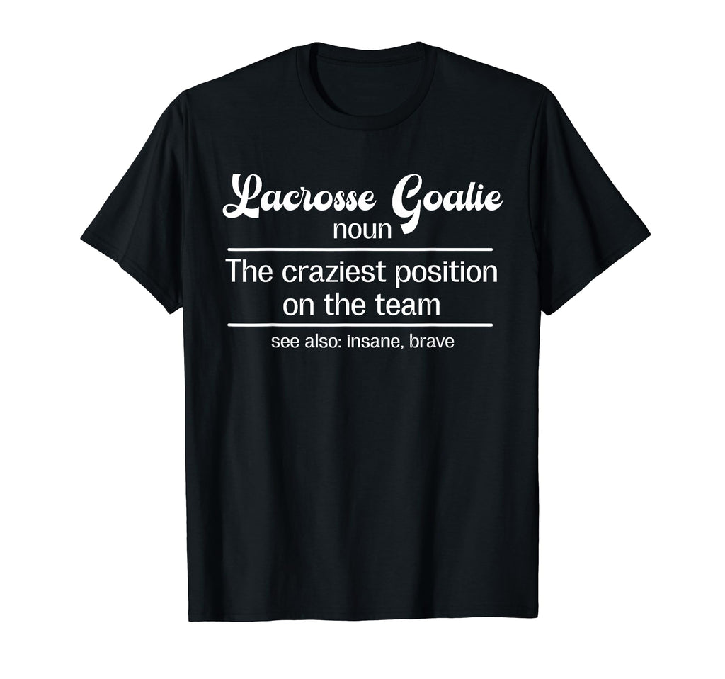 Lacrosse Goalie Definition Lacrosse T-Shirt - Casual Everyday Wear Unisex