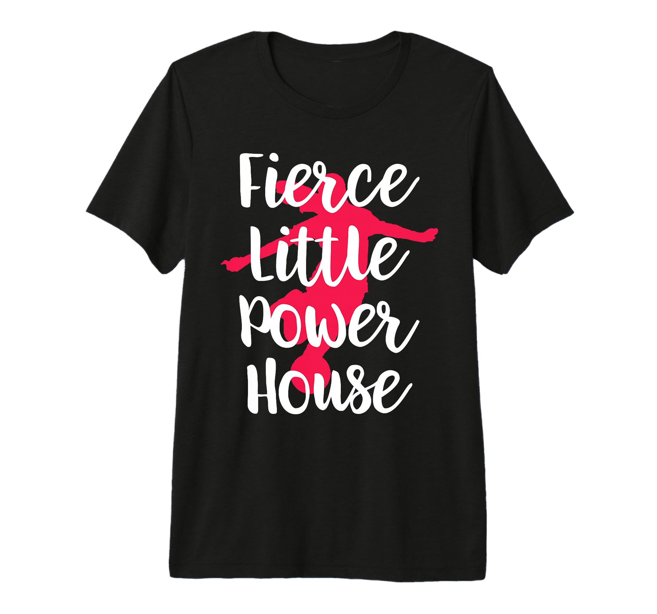 Fierce Little Power House Funny T-Shirt - Fun Novelty Design Men Women