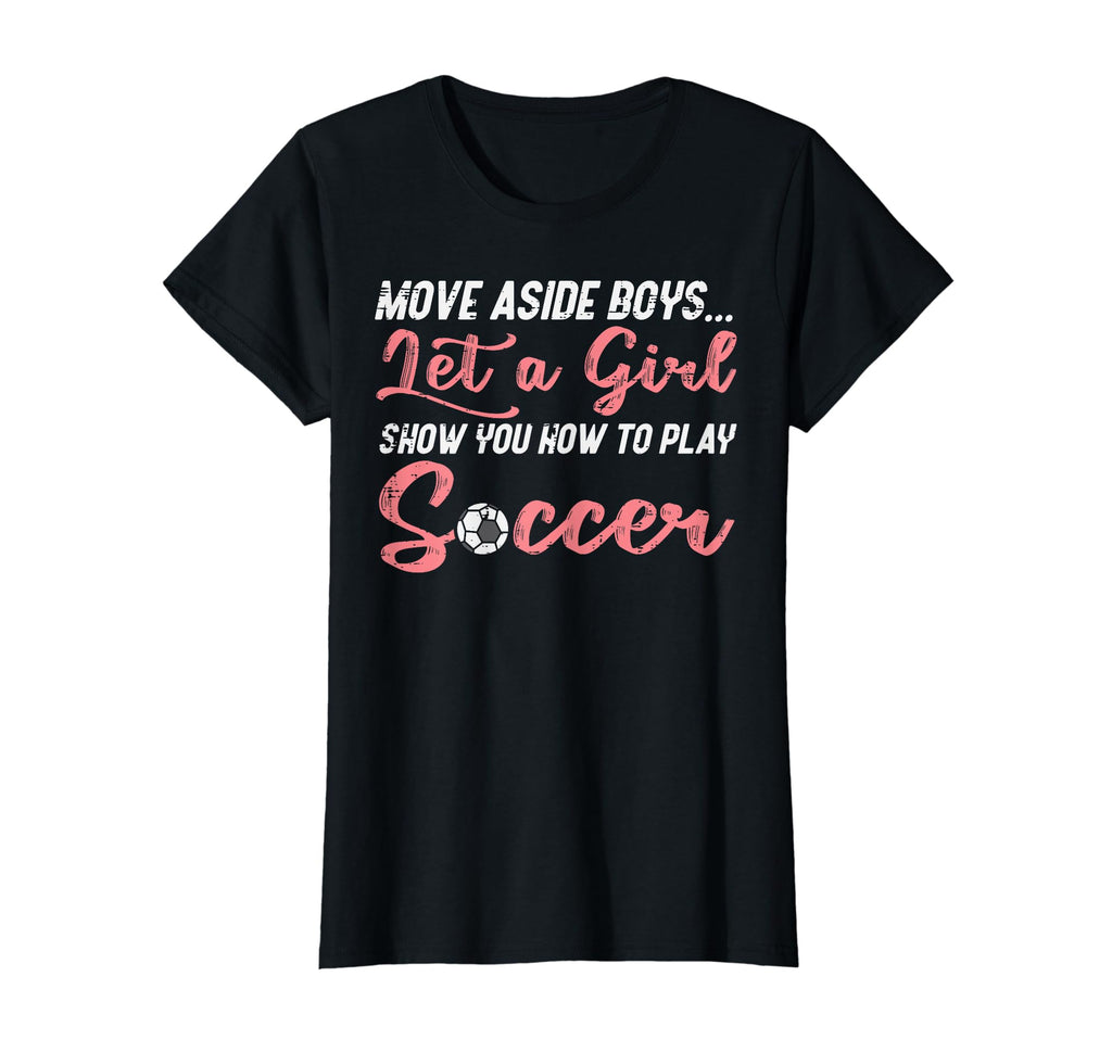Move Aside Let Teach Soccer Football T-Shirt - Fun Novelty Design Men Women