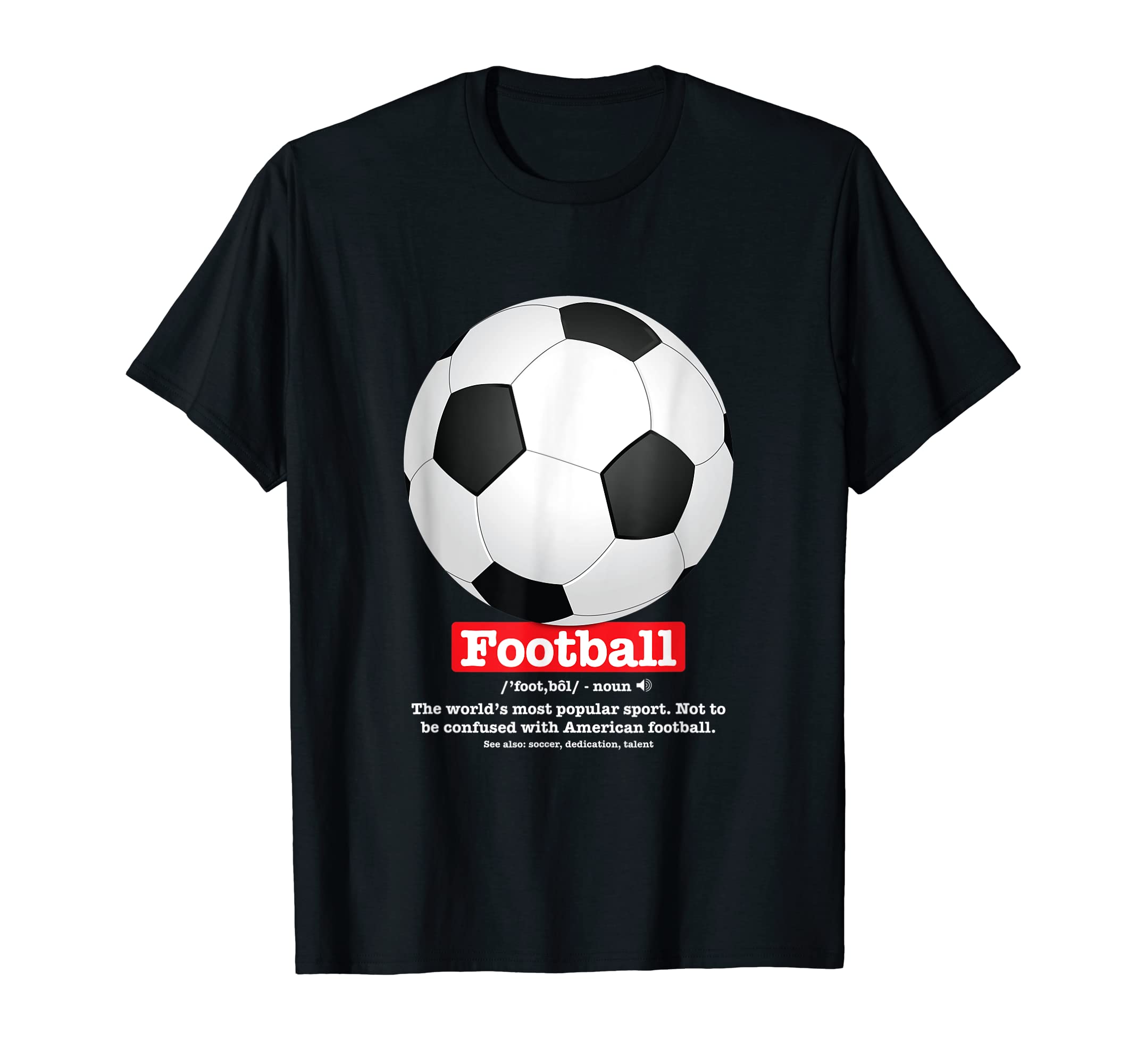 Soccer Football Funny Definition T-Shirt - Novelty Apparel for Adults