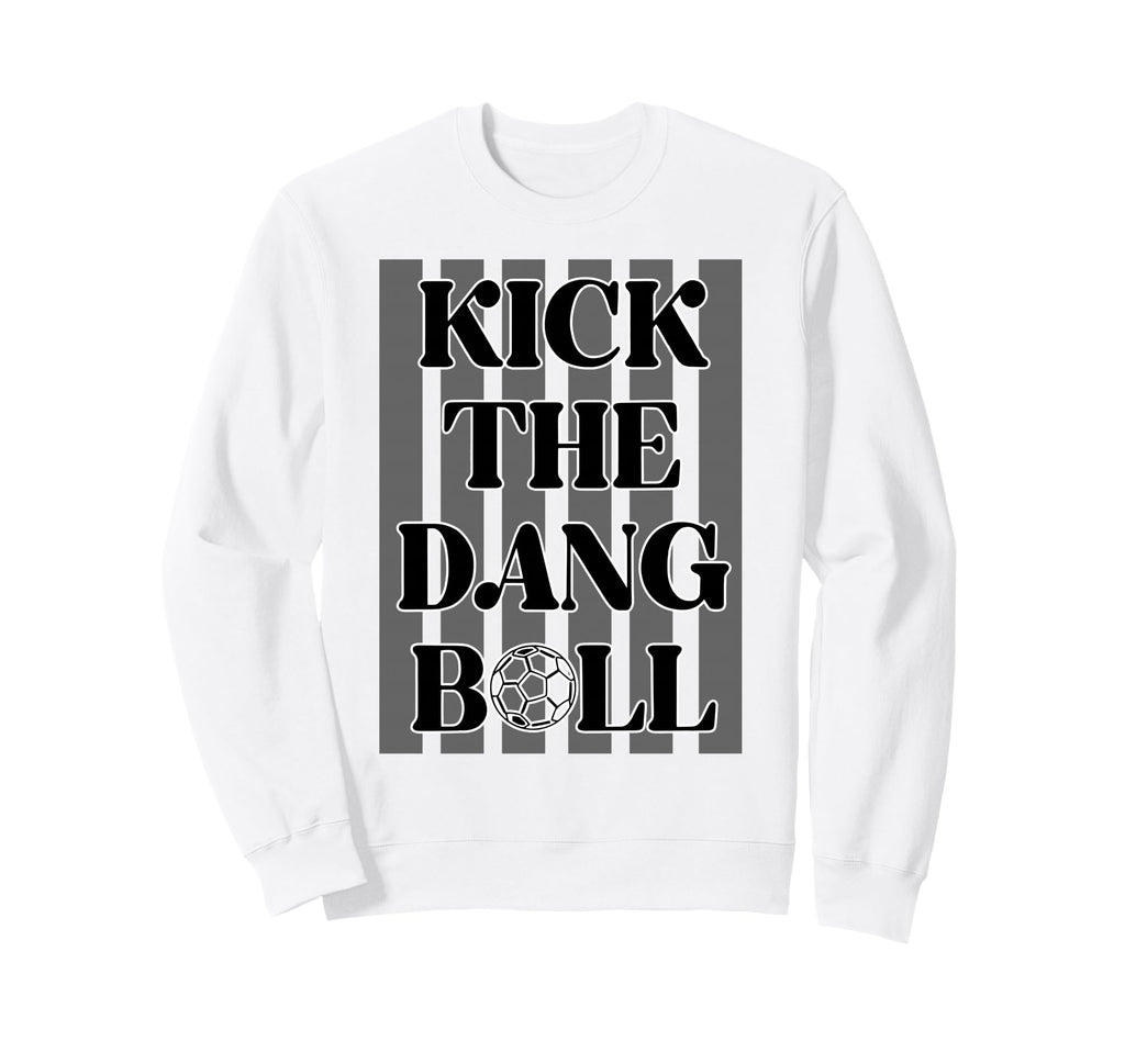 Kick Dang Ball Soccer Sports Game Sweatshirt - Streetwear Style Men Women