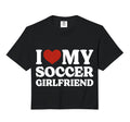 I Love My Soccer Girlfriend Soccer Sweatshirt - Graphic Print for Adults