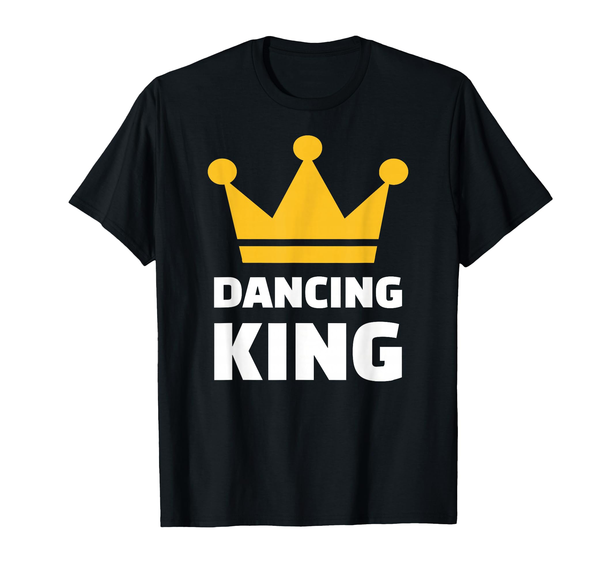 Dancing King T-Shirt - Novelty Apparel Unisex