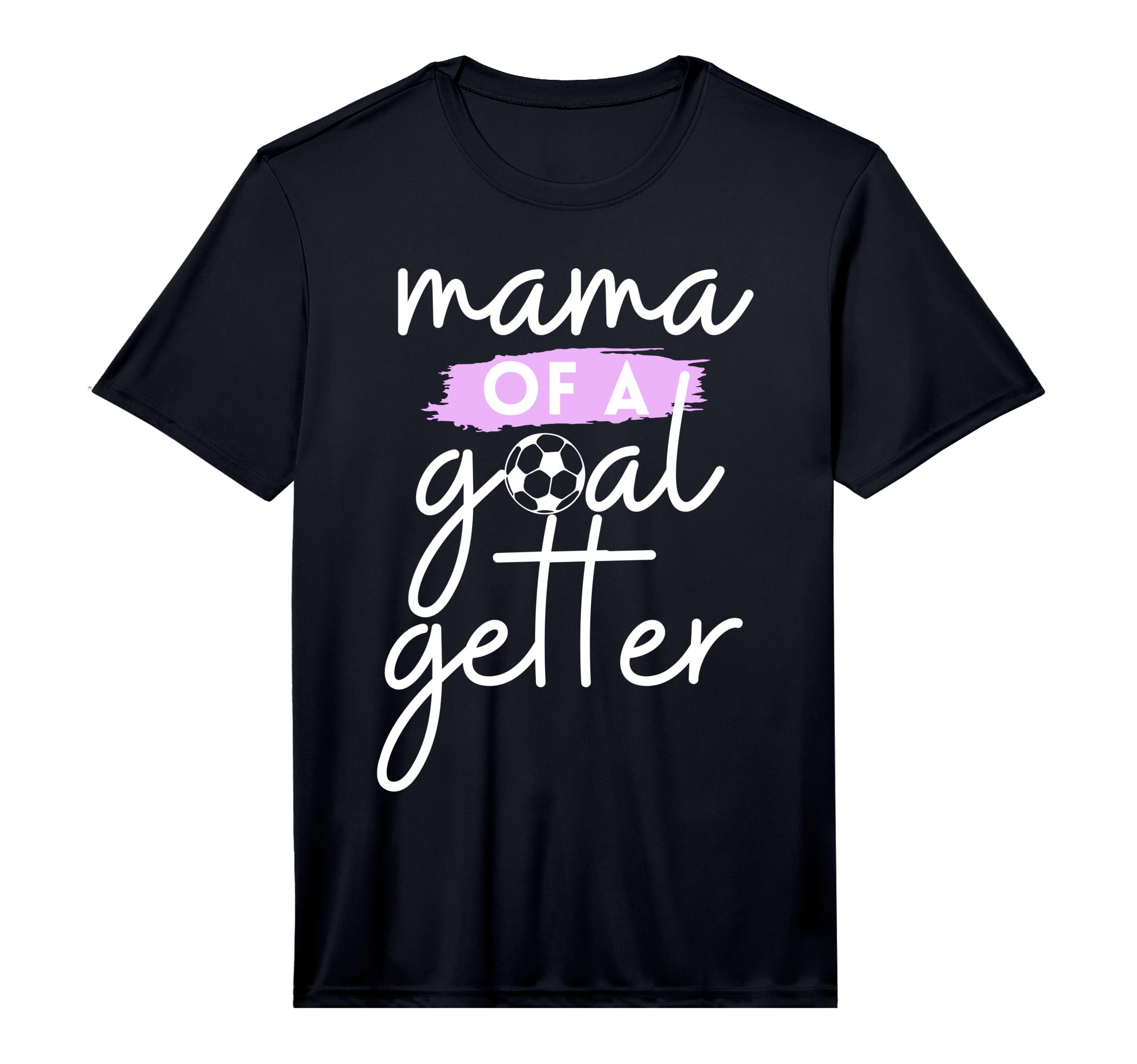 Mens Mama Goal Getter Soccer Mom And T-Shirt - Novelty Apparel Unisex