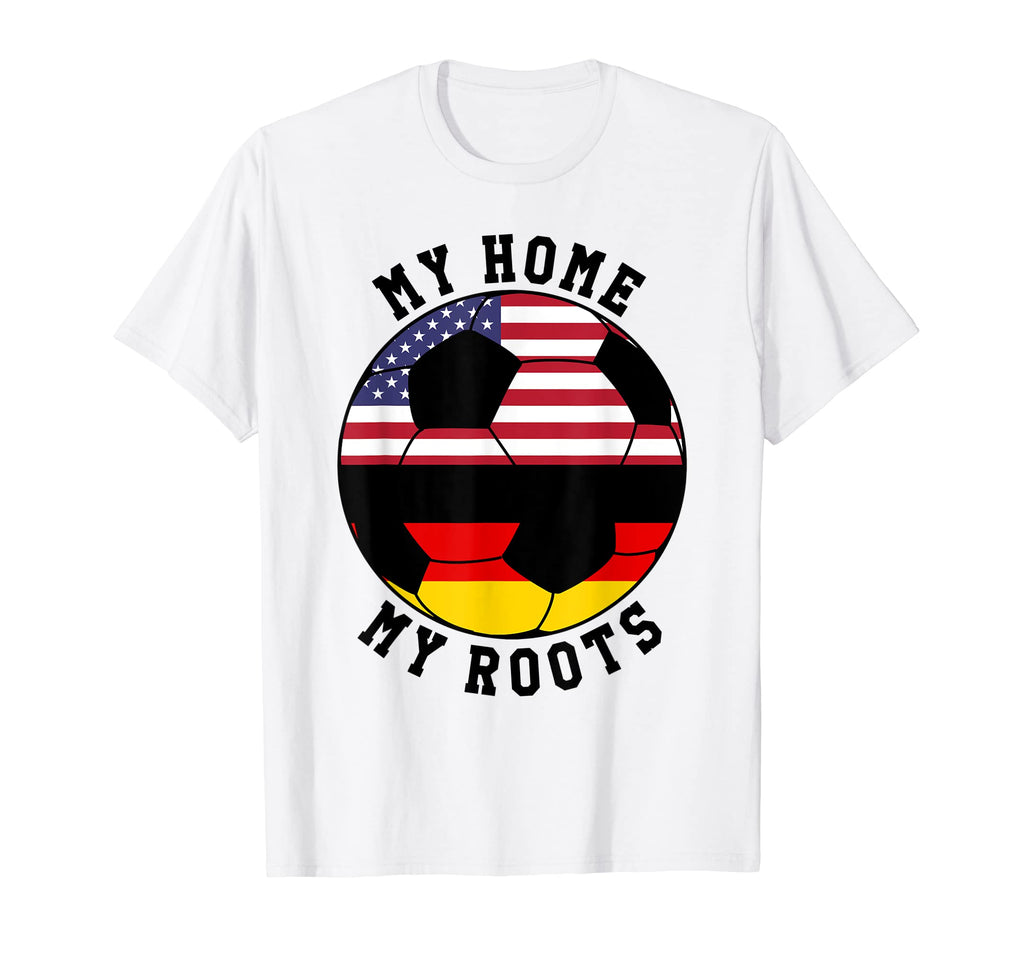 My Home My Roots Germany Flag Soccer T-Shirt - Casual Everyday Wear Unisex