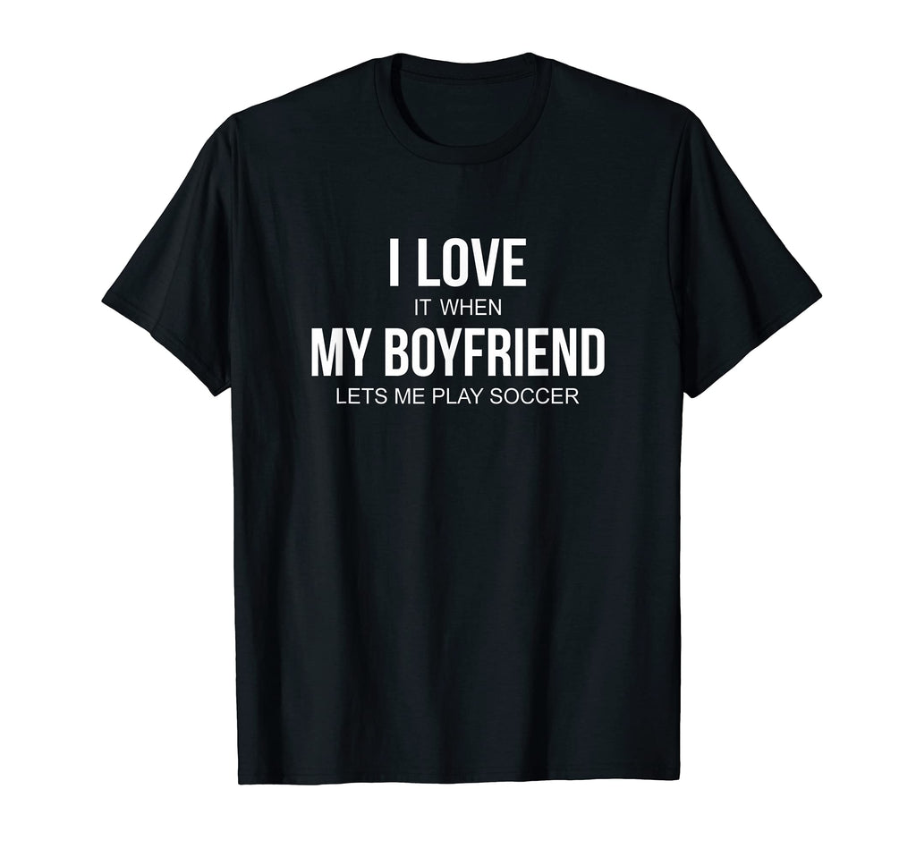 I Love It When My Boyfriend Lets Me Play T-Shirt - Unique Graphic Unisex