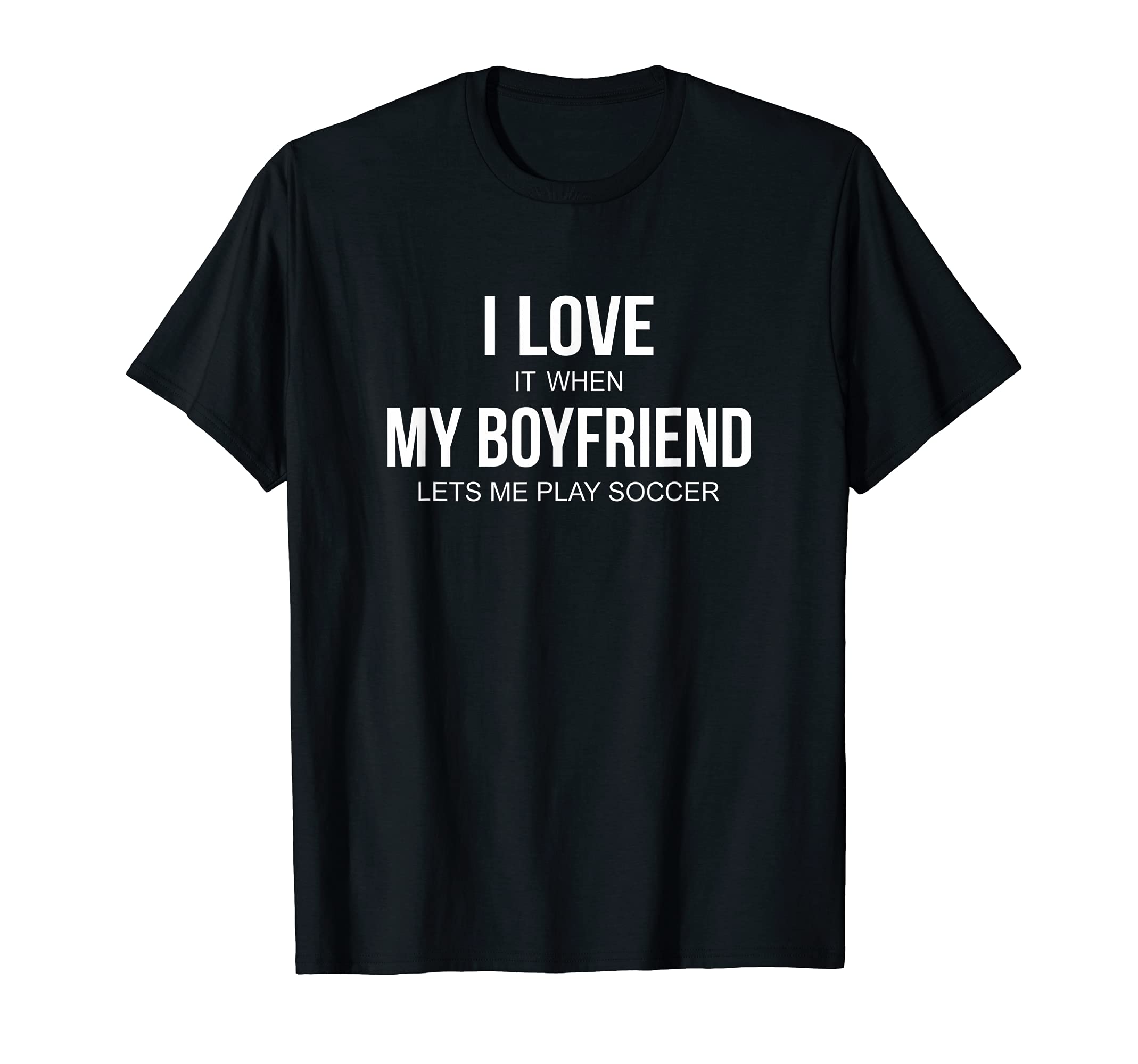 I Love It When My Boyfriend Lets Me Play T-Shirt - Unique Graphic Unisex
