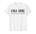 Funny Cuba Cuban Culture Cuba Libre T-Shirt - Fun Novelty Design Men Women