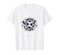 Soccer Is Life Passionate Player T-Shirt - Casual Everyday Wear Unisex