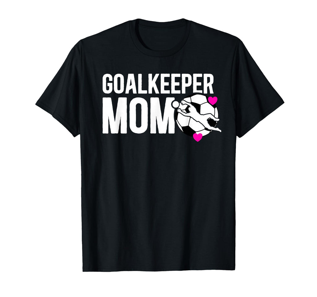 Soccer Goalkeeper Mom Soccer Goalie Mother T-Shirt - Trendy Graphic Unisex