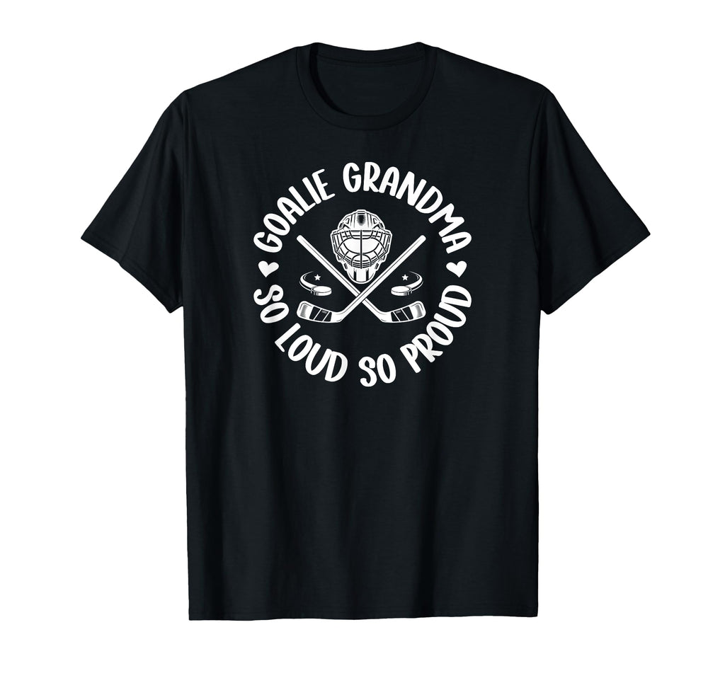Hockey Goalie Grandma So Loud Ice T-Shirt - Unique Graphic for Adults