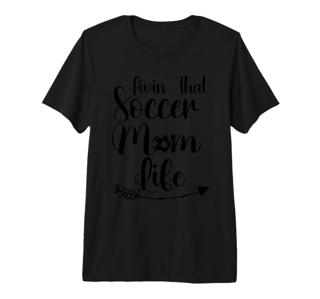 Living That Soccer Mom Life Funny Sayings T-Shirt - Unique Graphic Unisex