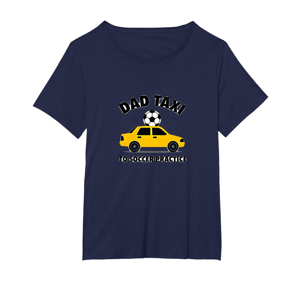 Dad Taxi To Soccer Practice Funny T-Shirt - Custom Art Print Men Women