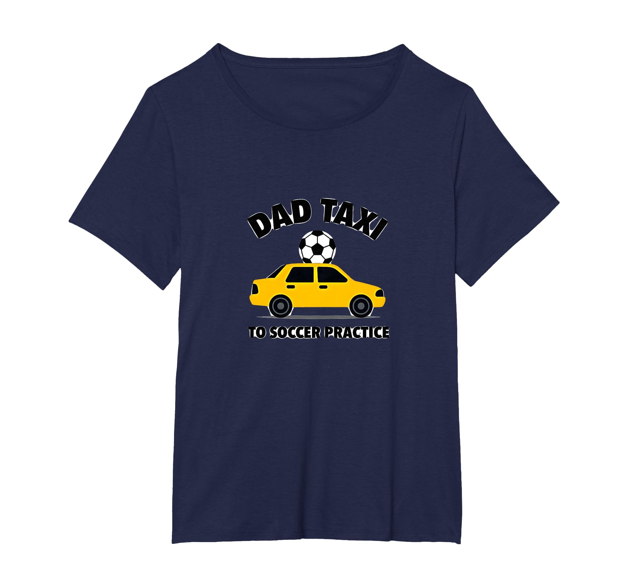 Dad Taxi To Soccer Practice Funny T-Shirt - Custom Art Print Men Women