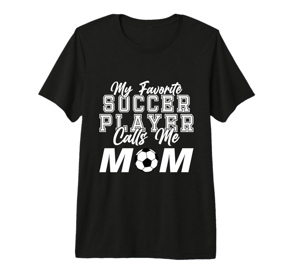My Favorite Soccer Player Calls Me T-Shirt - Minimalist Print for Adults