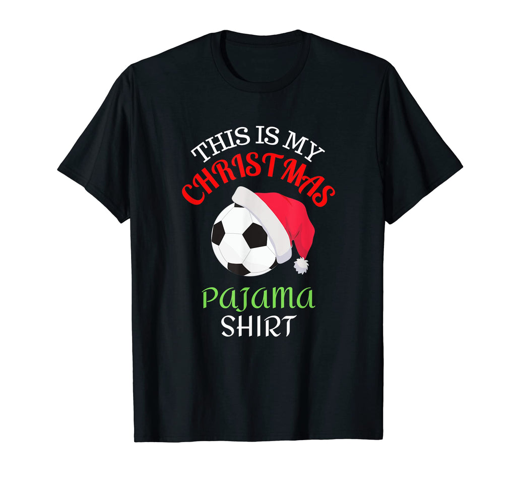 This Is My Pajama Funny Soccer Team T-Shirt - Casual Everyday Wear Unisex