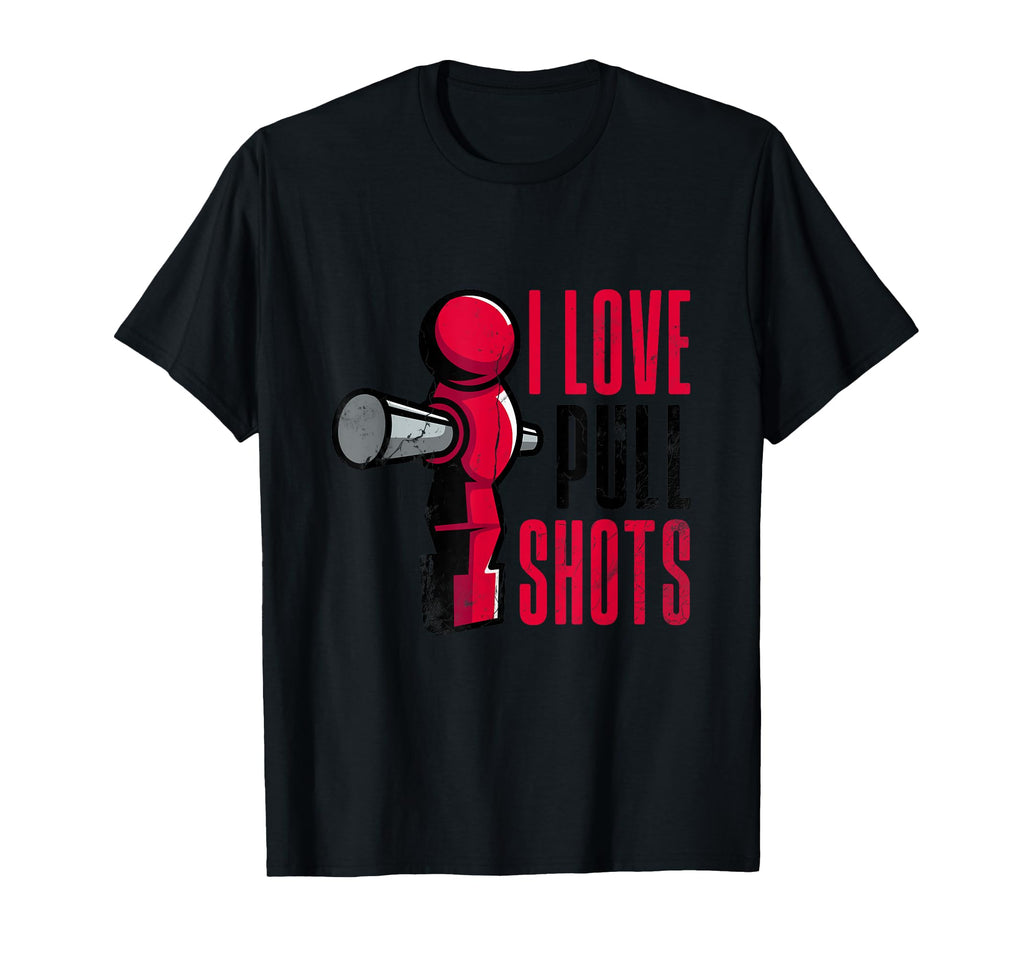 I Love Pull Shots Funny Foos Table T-Shirt - Novelty Apparel for Adults