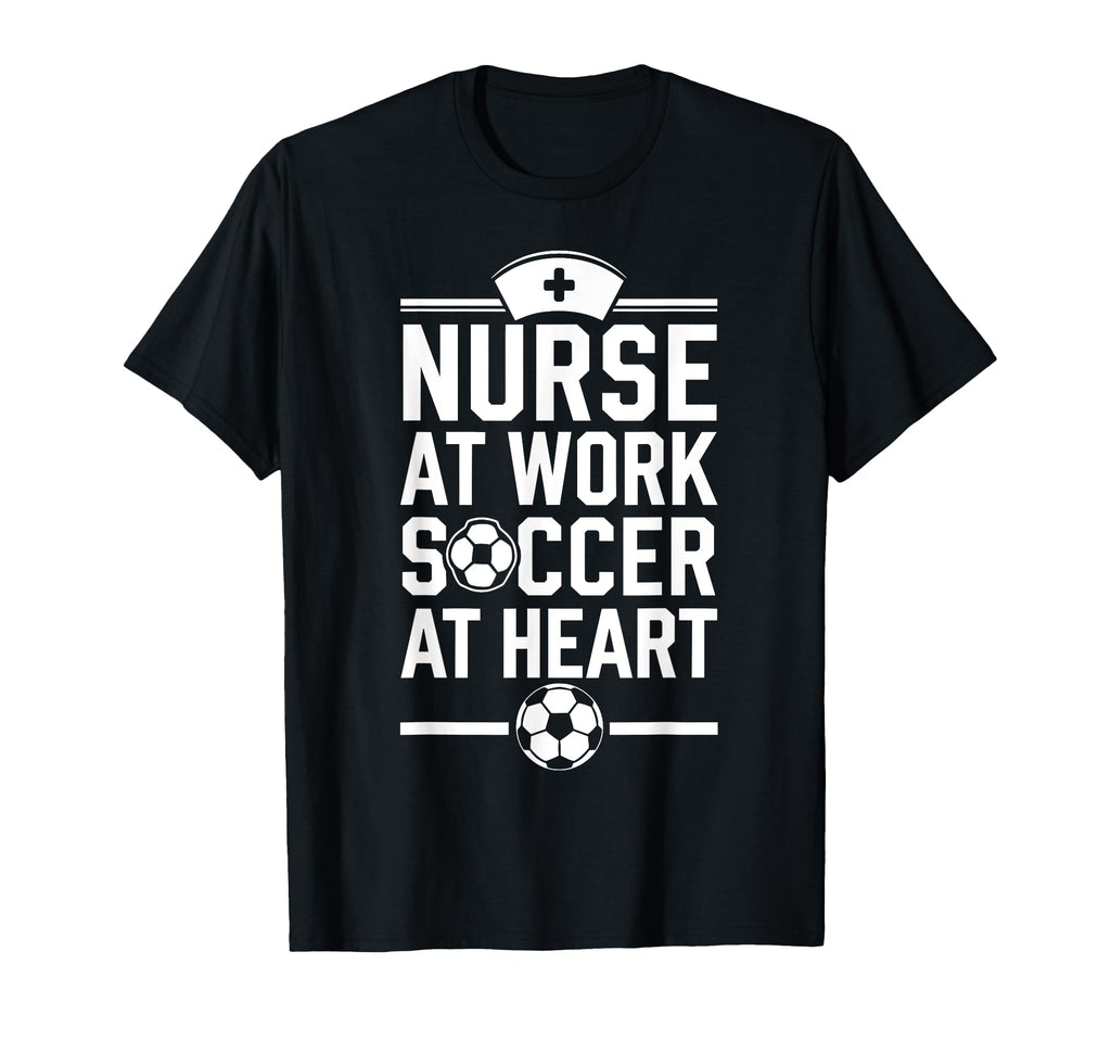 Nurse Work Soccer Heart Funny Nurse Soccer T-Shirt - Unique Graphic Unisex