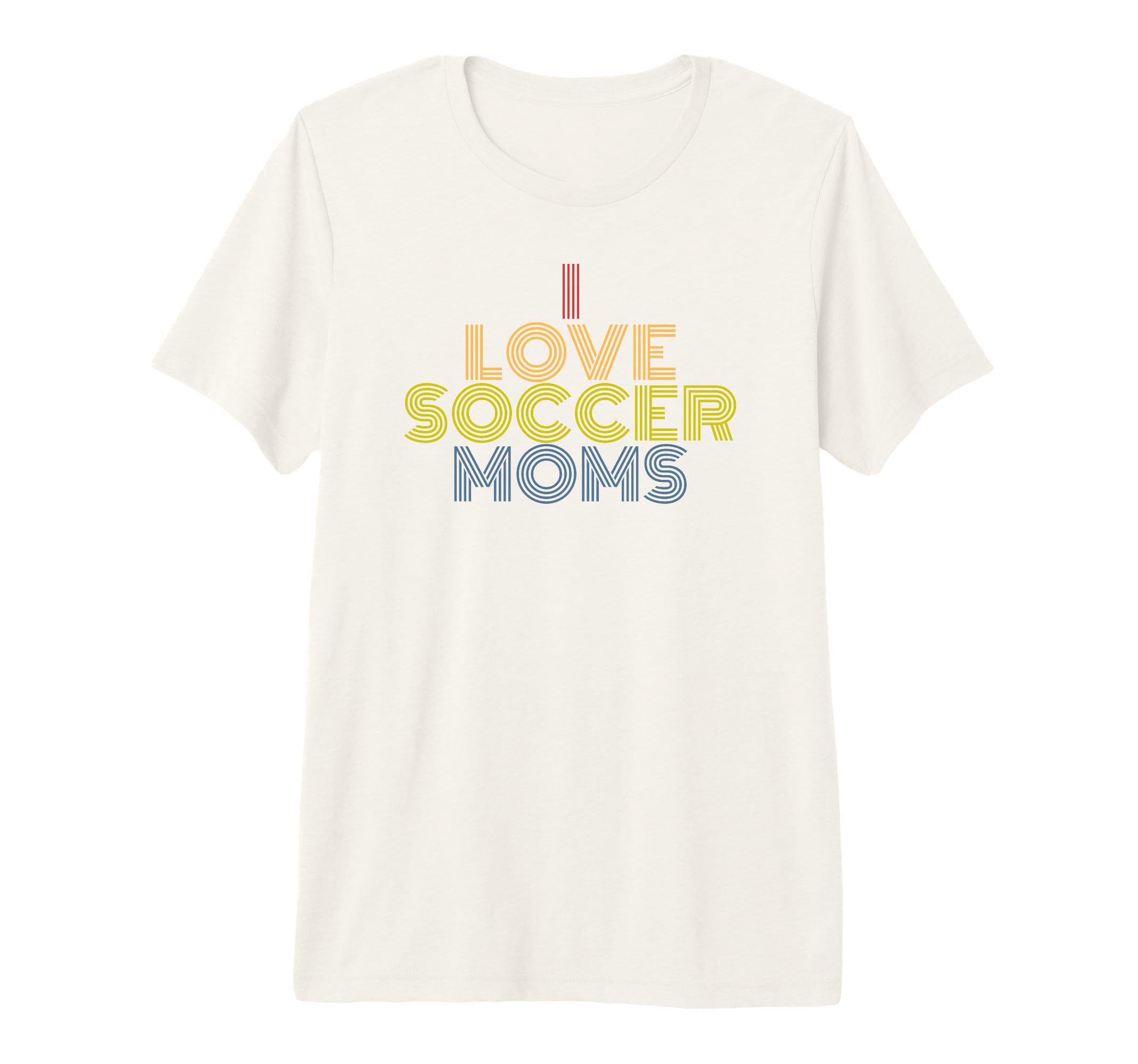 I Love Soccer Moms 70S Tri Blend T-Shirt - Novelty Apparel Unisex