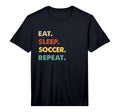 Eat Sleep Soccer Repeat Funny Soccer Lover T-Shirt - Graphic Print Unisex