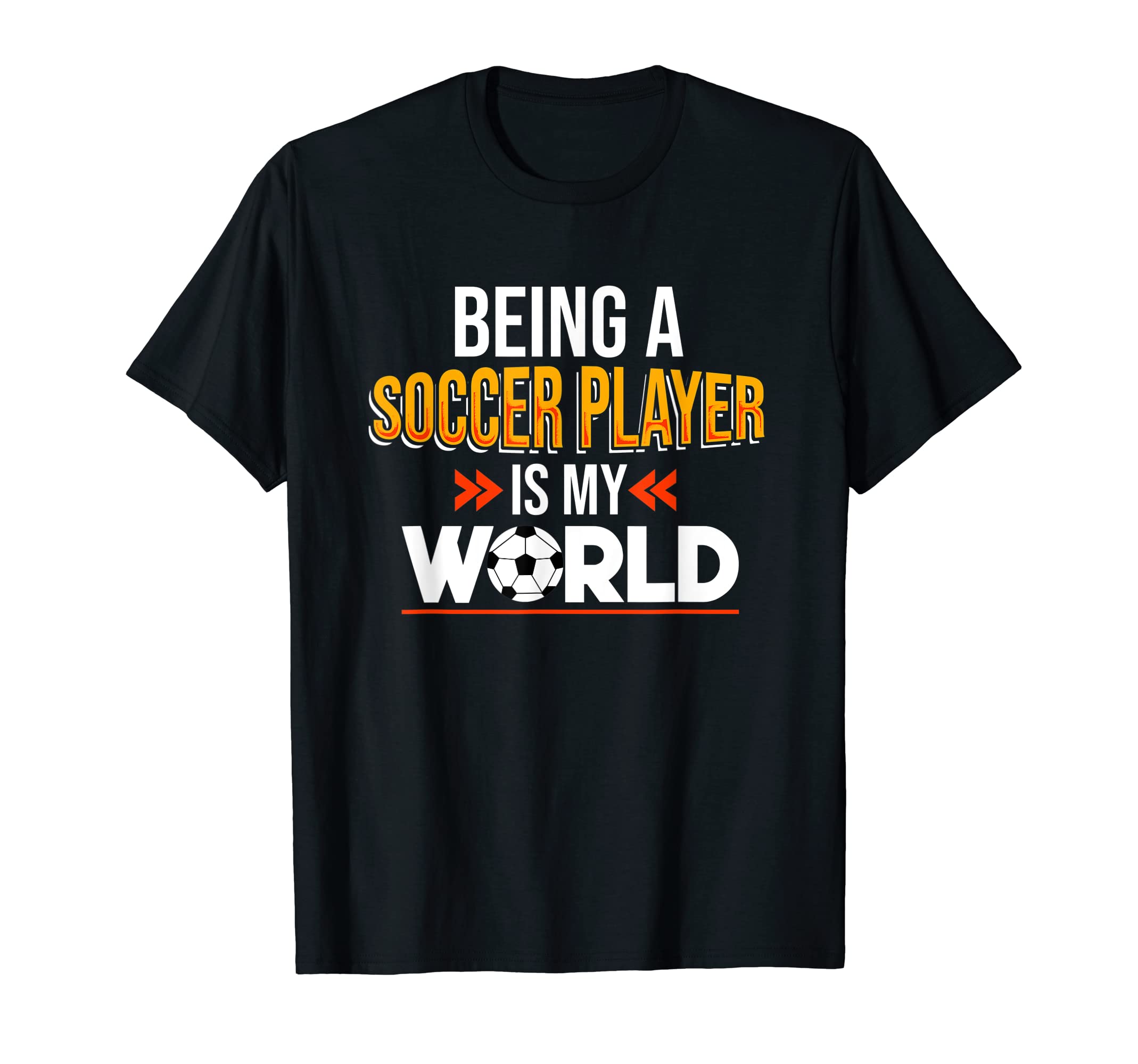 Soccer Player Is My World Game Fan T-Shirt - Custom Art Print Unisex