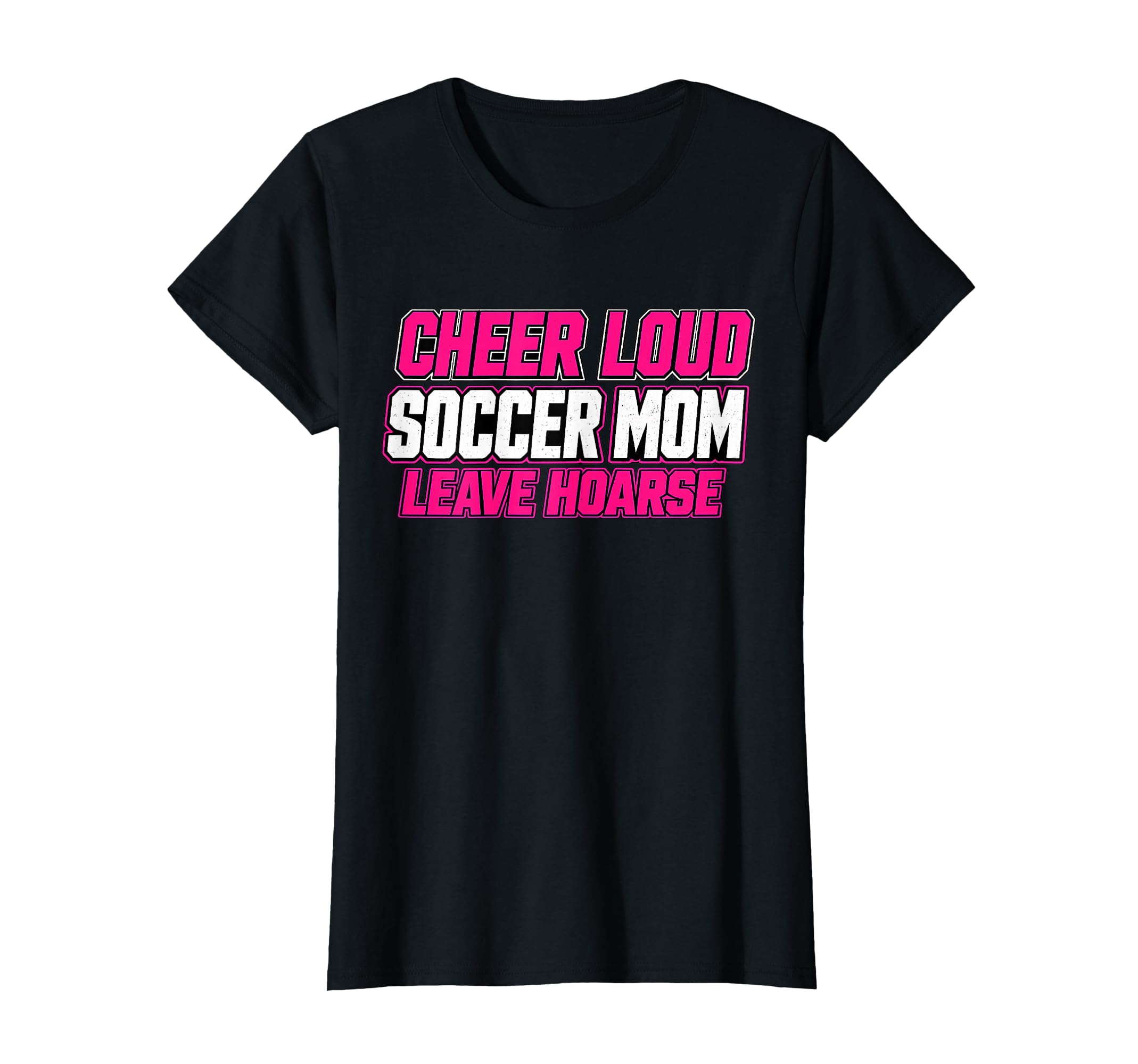 Cheer Loud Leave Hoarse Funny Soccer T-Shirt - Novelty Apparel Men Women
