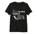 Soccer Its Good To Have Goals Tri Blend T-Shirt - Aesthetic Graphic Unisex