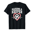 Raising Keeper Soccer Parent Love Fun T-Shirt - Custom Art Print Unisex
