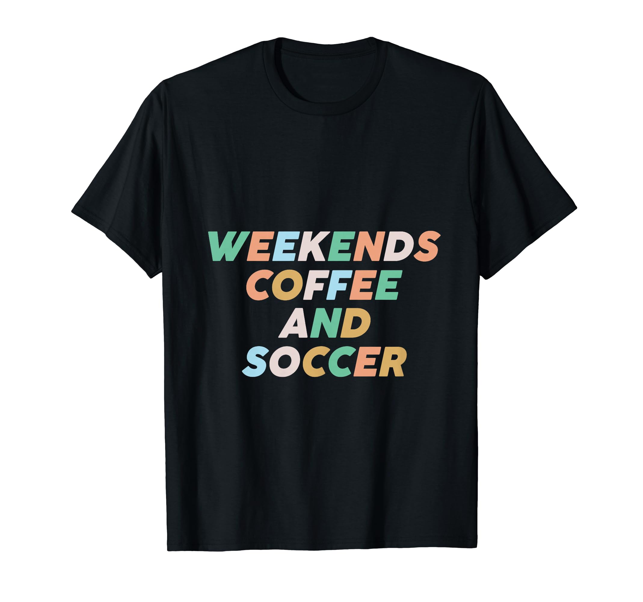 Weekends Coffee Soccer Funny Sayings T-Shirt - Trendy Graphic Unisex