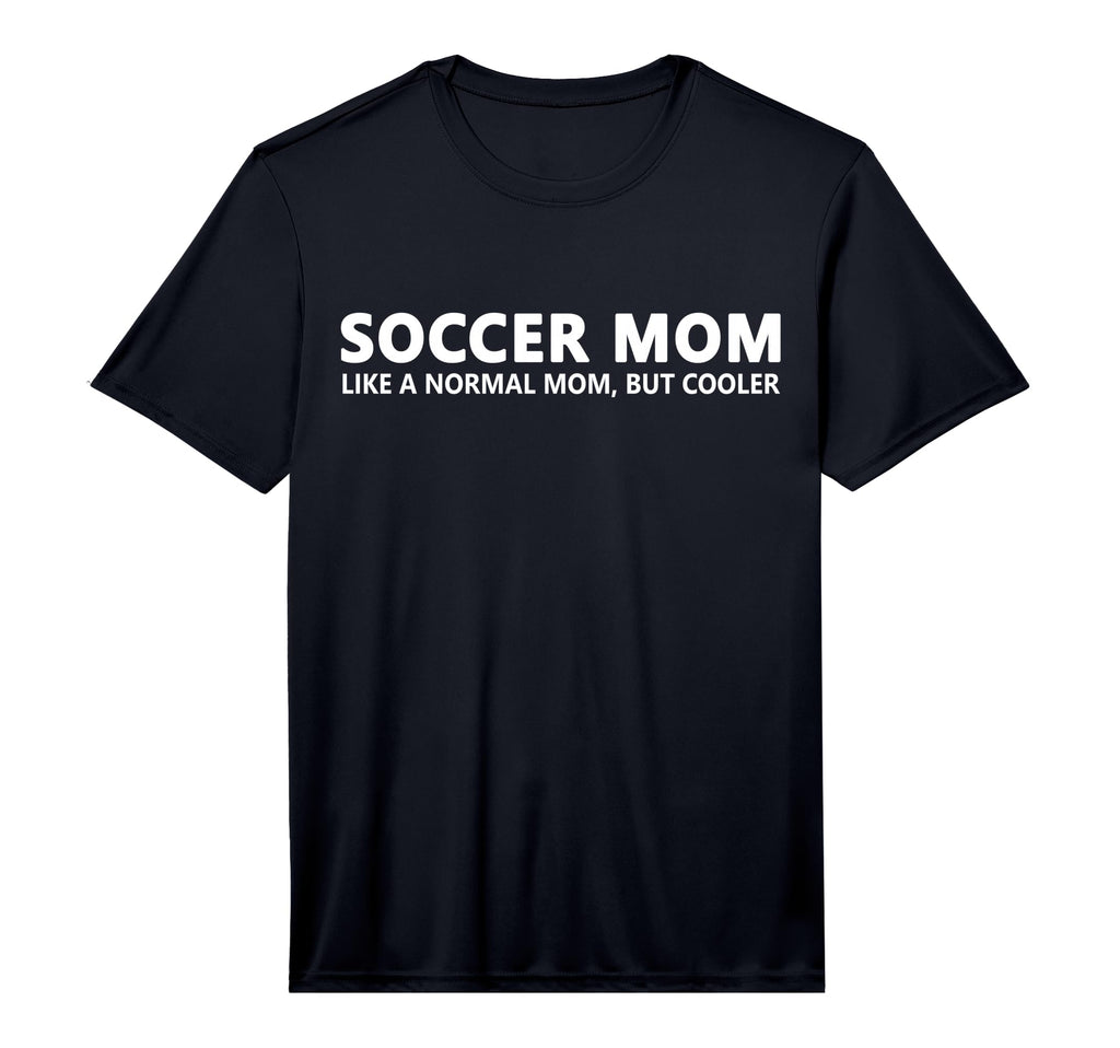 Soccer Mother Soccer Mom Performance T-Shirt - Casual Everyday Wear Unisex