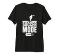 Soccer Mode Funny Soccer Player Tri T-Shirt - Casual Everyday Wear Unisex