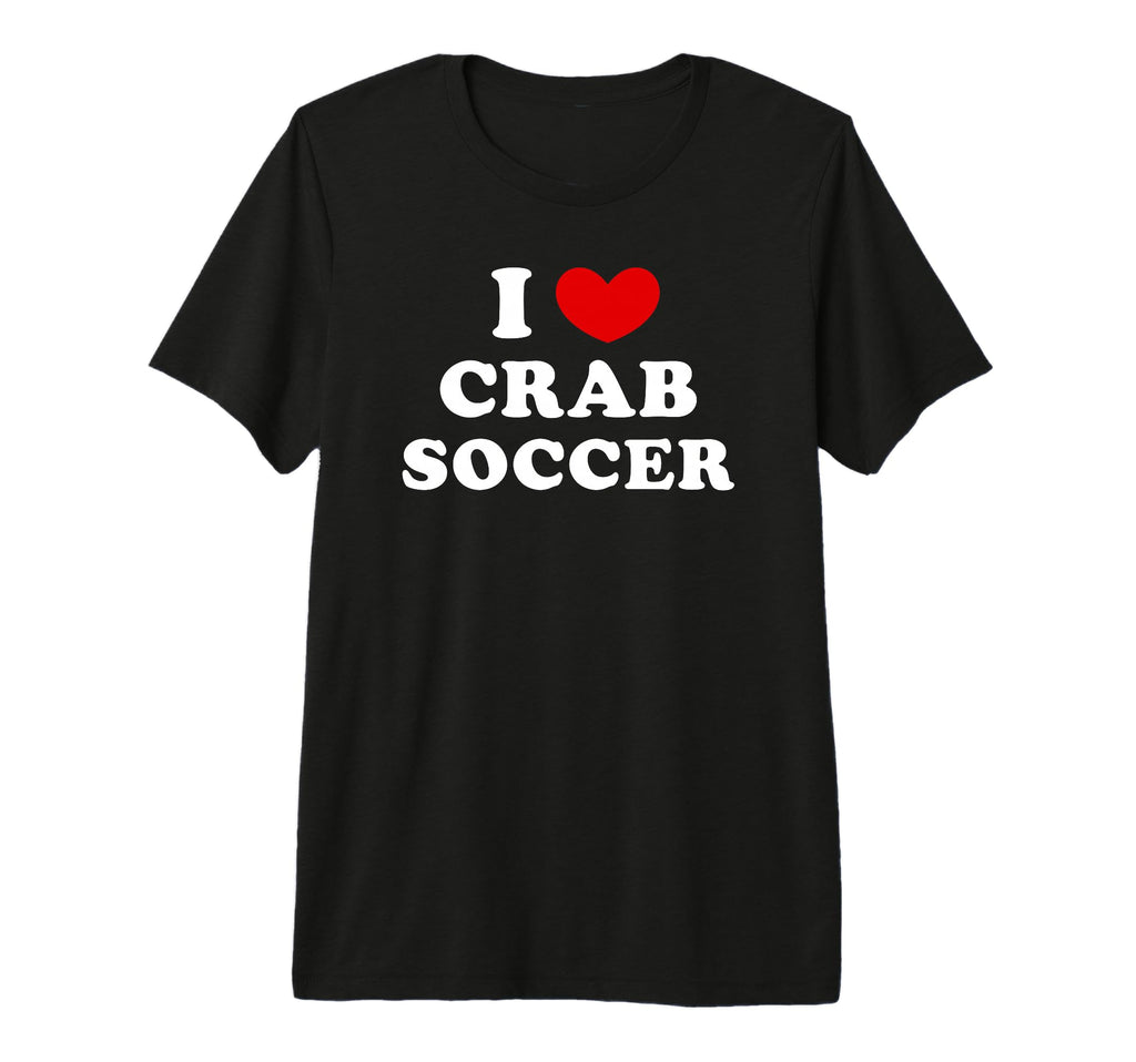 I Love Crab Soccer I Heart Crab T-Shirt - Casual Everyday Wear Unisex