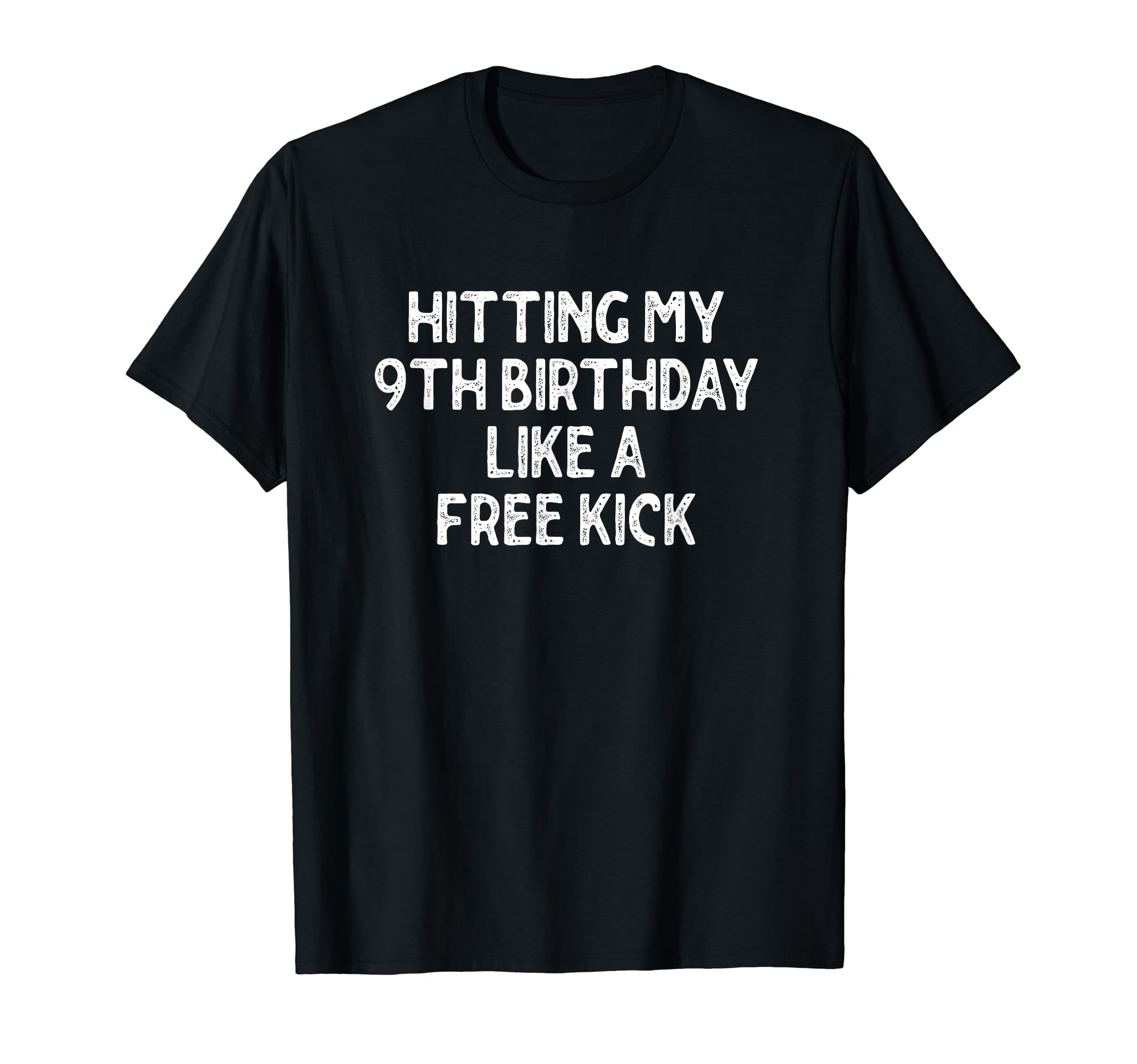 Hitting My 9Th Birthday Like T-Shirt - Casual Everyday Wear for Adults
