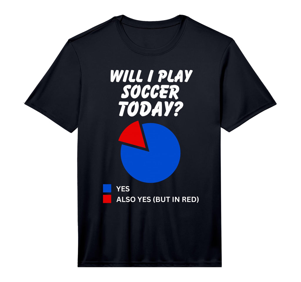 Mens Will I Play Soccer Today Yes T-Shirt - Graphic Print for Adults