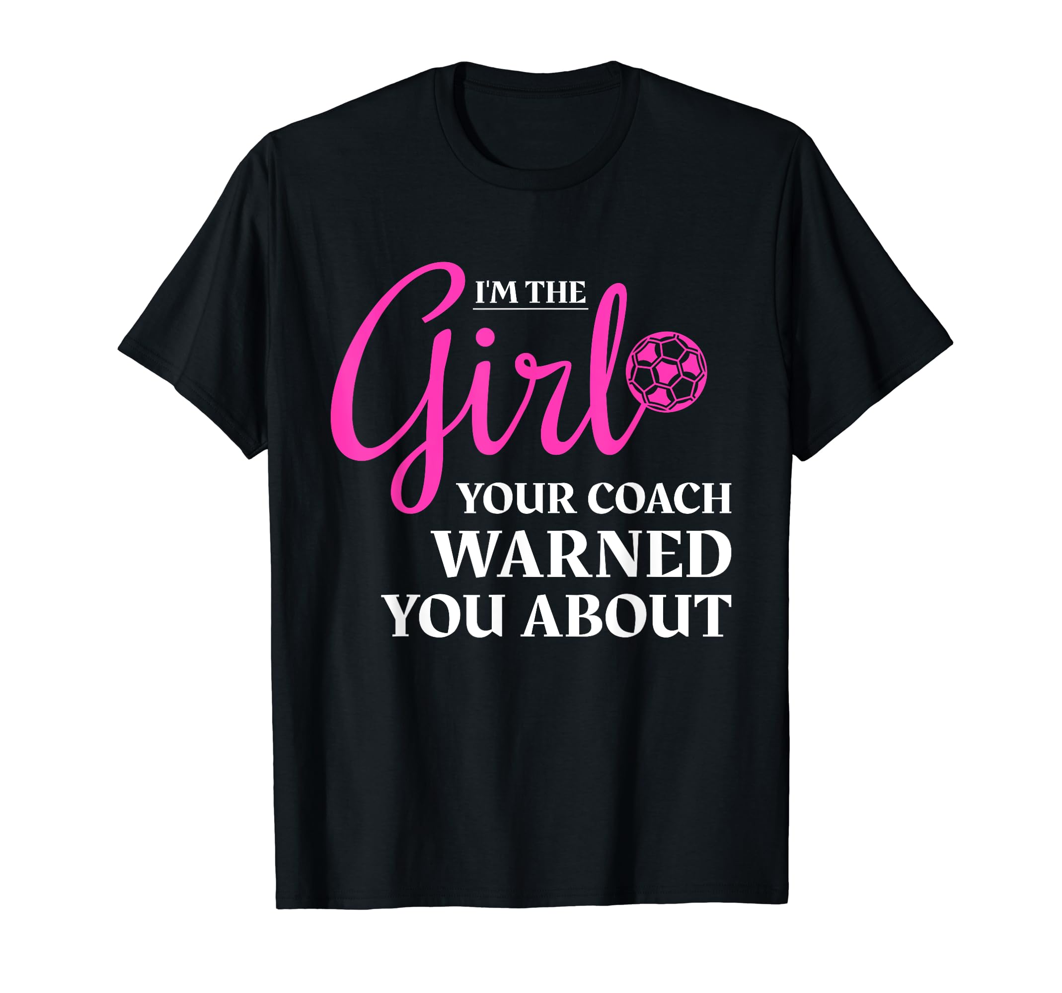 Im Your Coach Warned You About Soccer T-Shirt - Aesthetic Graphic Unisex