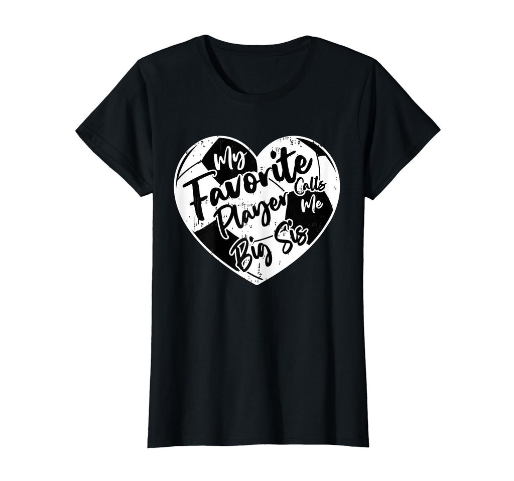 Funny My Favorite Player Calls Me Big Sis T-Shirt - Novelty Apparel Unisex