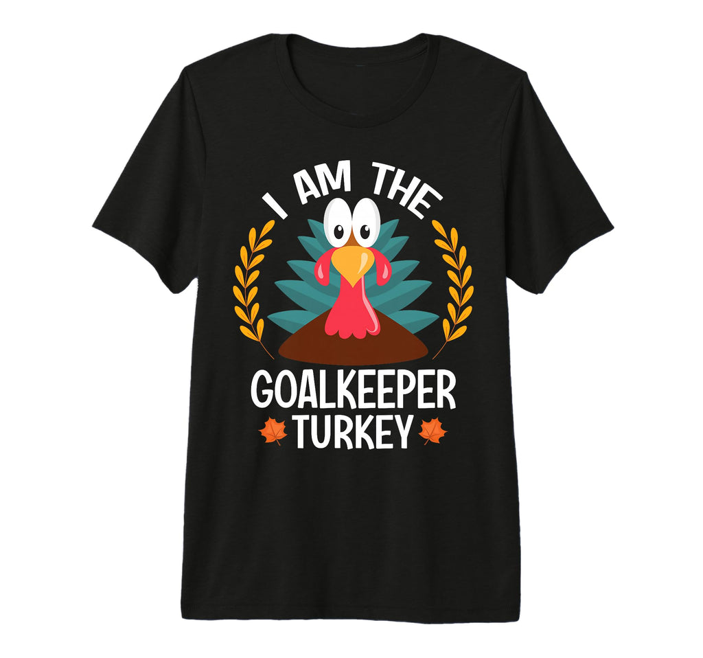 Thanksgiving I Am Goalkeeper Turkey T-Shirt - Novelty Apparel for Adults