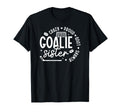 Crazy Proud Hockey Goalie Sister Hockey T-Shirt - Unique Graphic Unisex