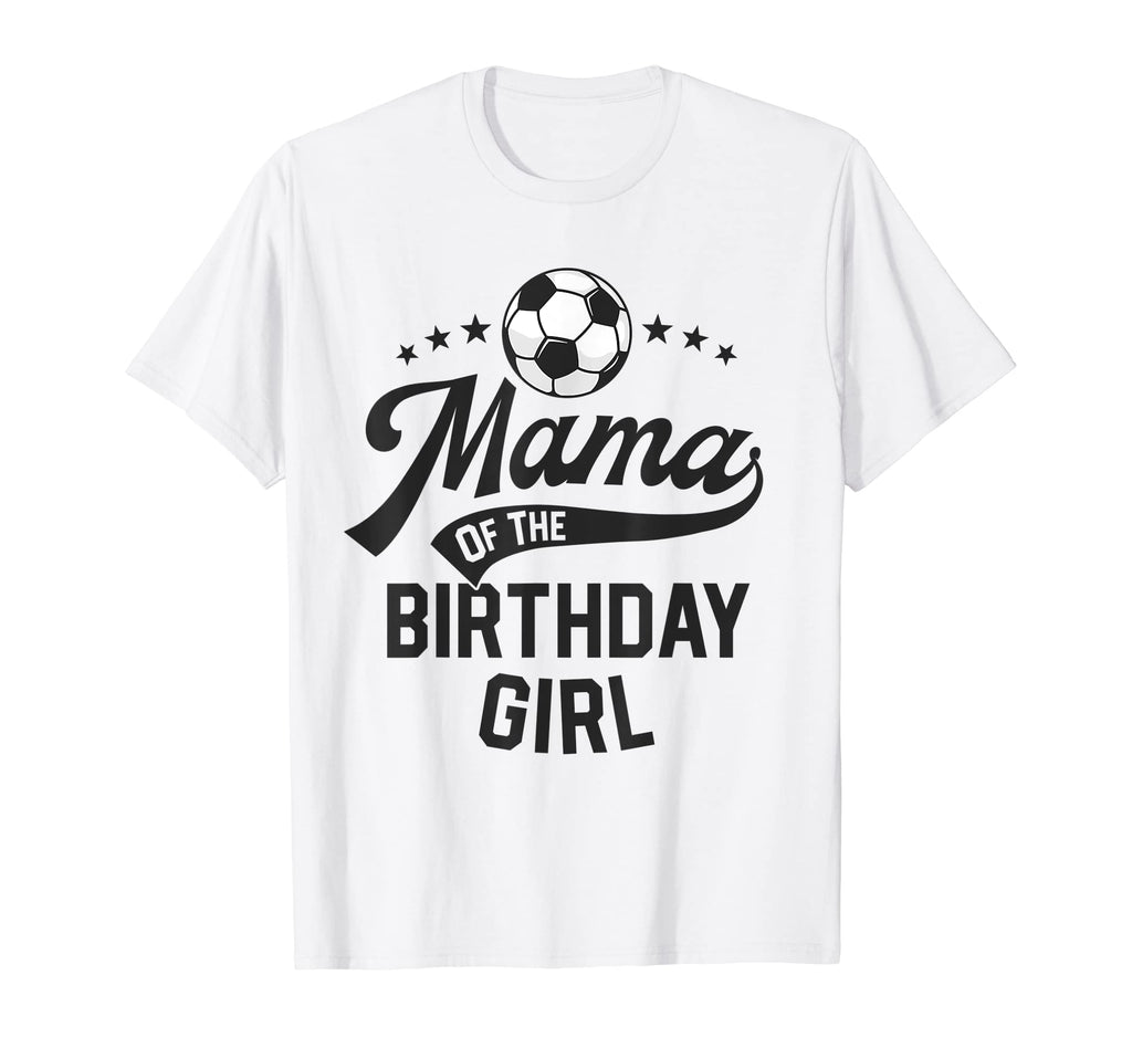 Mama Birthday Soccer Themed Party Mom T-Shirt - Unique Graphic Men Women