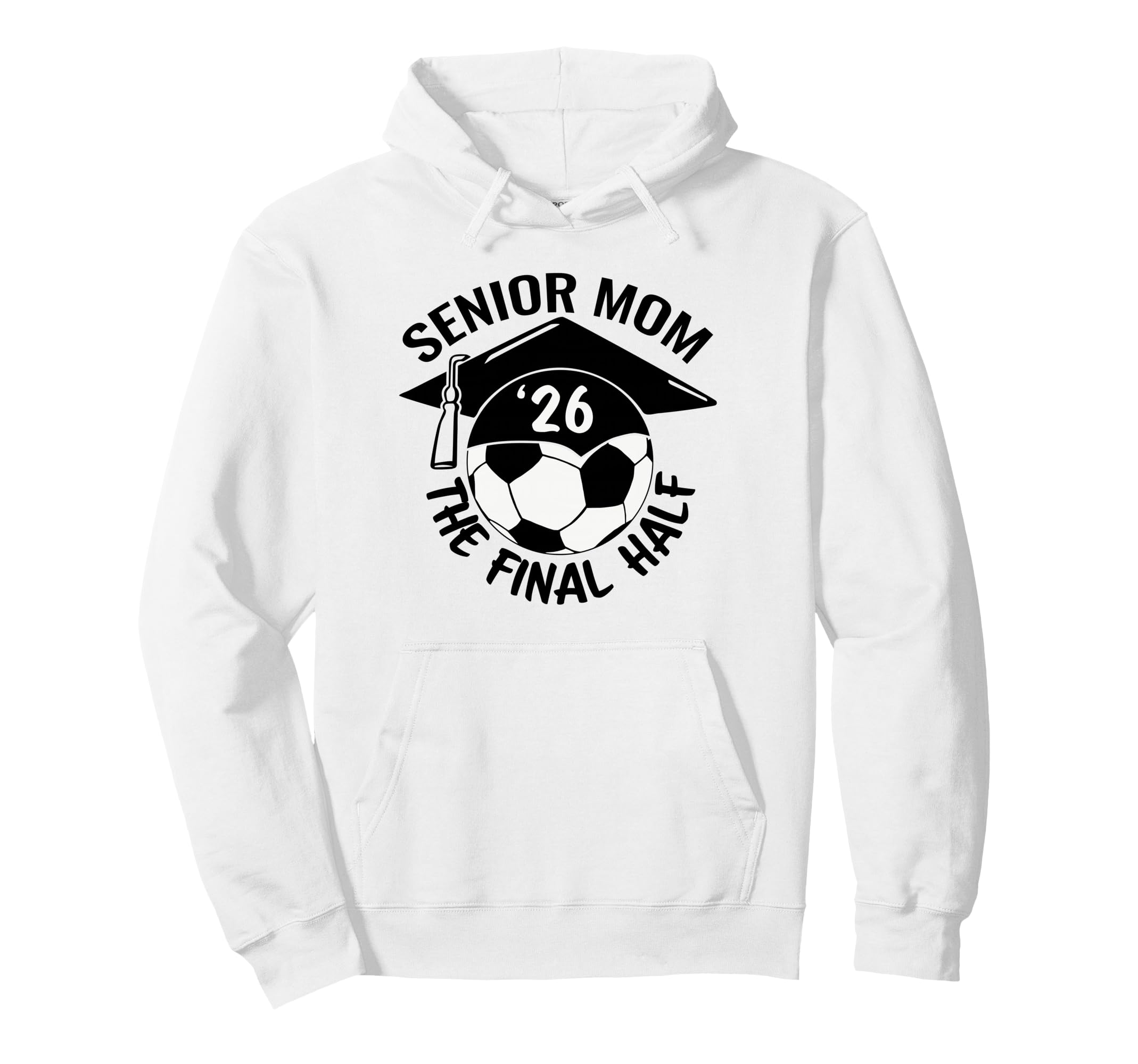 Soccer Senior Mom 2026 Final Hal Hoodie - Aesthetic Graphic Unisex