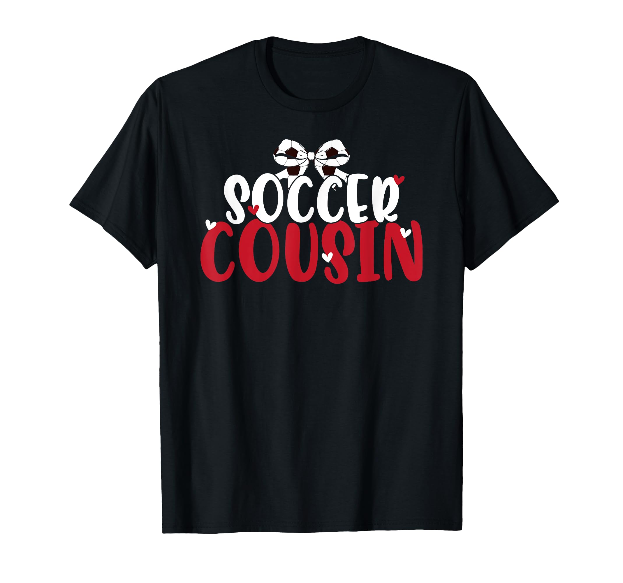 Soccer Cousin Coquette Soccer Player T-Shirt - Casual Everyday Wear Unisex